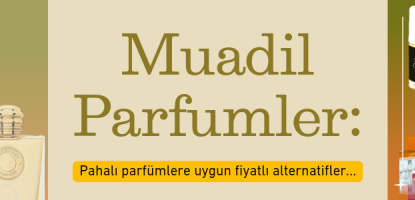 Muadil Parfümler: Pahalı Parfümlere Uygun Fiyatlı Alternatifler